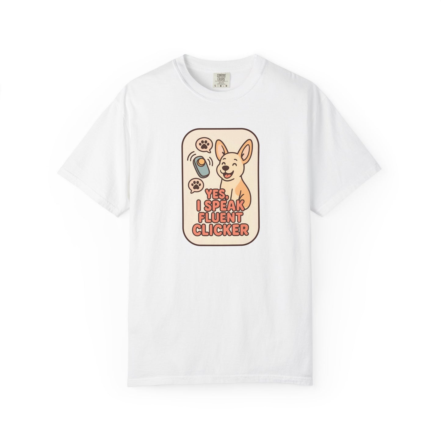 Yes, I Speak Fluent Clicker T-Shirt | Dog Trainer Gift, Animal Lover Apparel, Fun Pet Owner Top, Unique Graphic Tee, Funny Gift