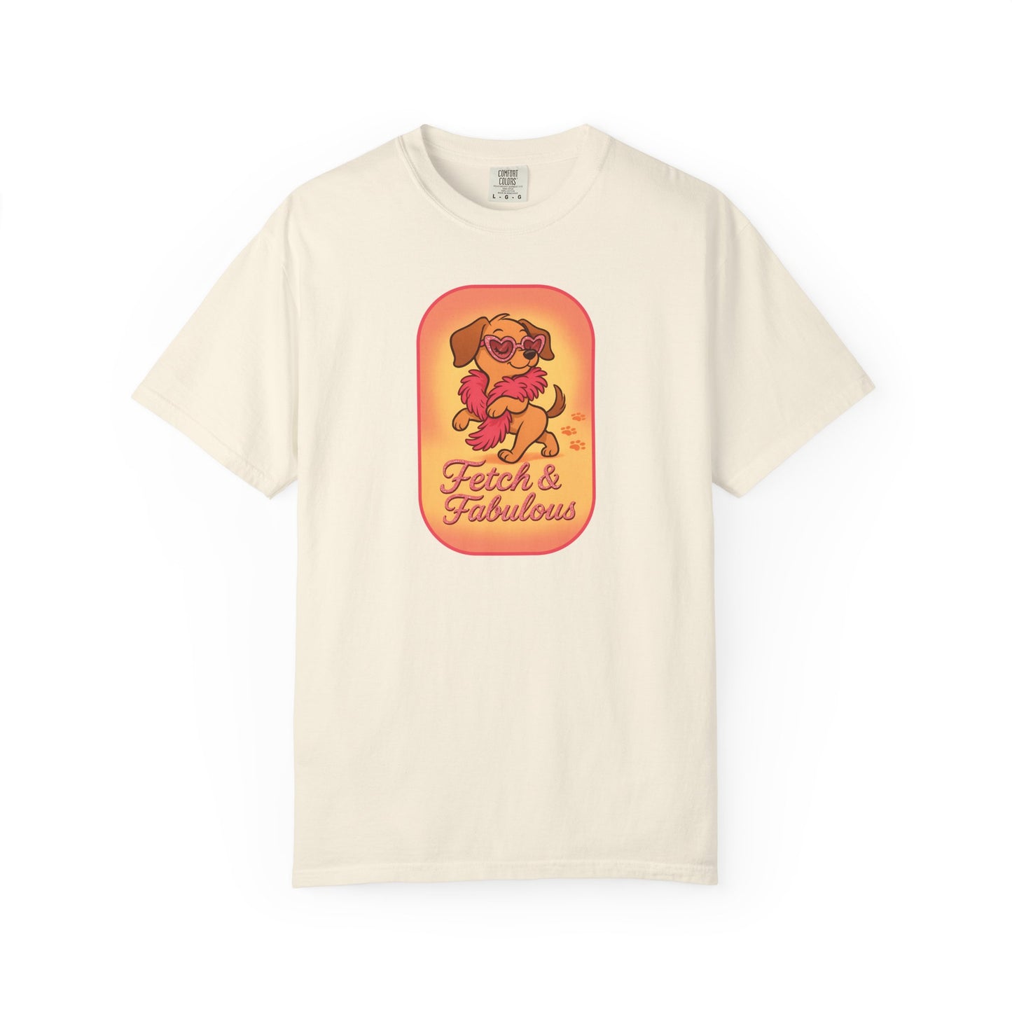 Fetch & Fabulous Dog Lover T-Shirt | Unisex Garment-Dyed Tee for Dog Owners, Pet Lovers, Birthday Gift, Casual Wear