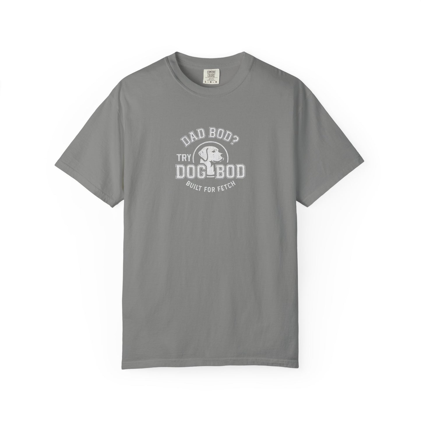 Dad Bod?  Dog Dad T-Shirt