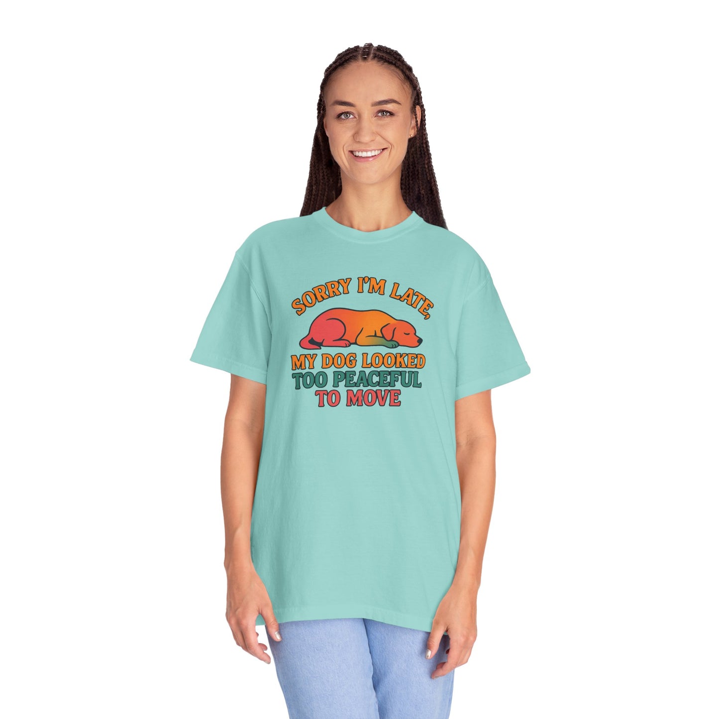 Funny Dog Lovers T-Shirt - 'Sorry I'm Late, My Dog Looked Too Peaceful to Move'