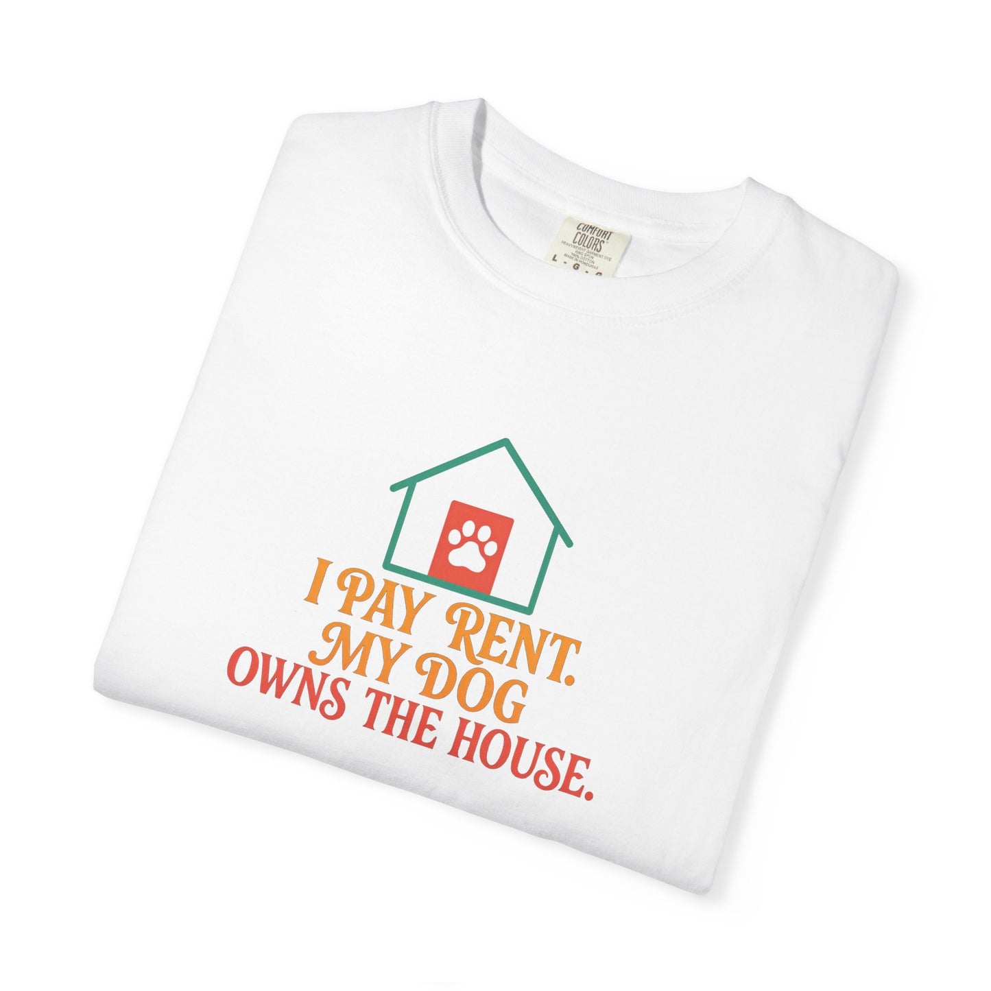 Dog Lover's Garment-Dyed Tee, I Pay Rent My Dog Owns the House Shirt, Pet Owner Gift, Funny Dog Shirt, Animal Lover Apparel