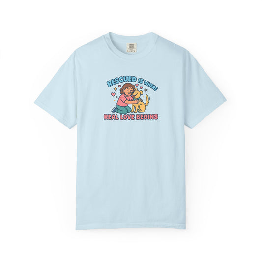 Rescued Is Where Real Love Begins T-Shirt