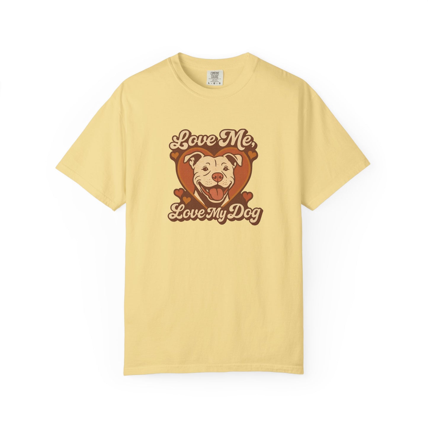 Love My Dog Unisex Garment-Dyed T-Shirt, Dog Lover Gift, Animal Rescue T-Shirt, Pet Appreciation Shirt, Animal Lover Apparel