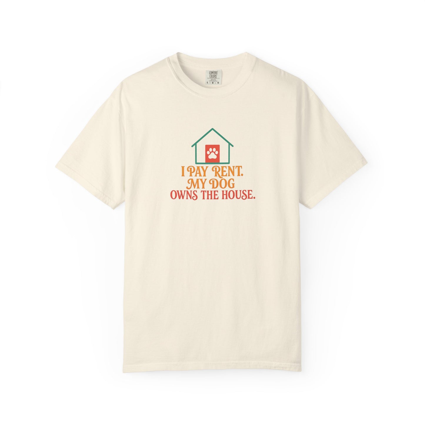 I Pay Rent, My Dog Owns the House Tee Shirt