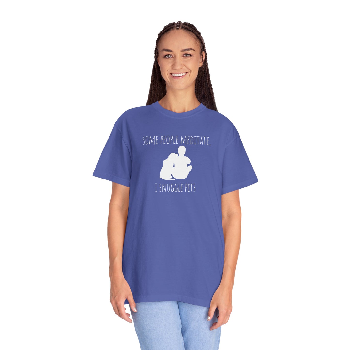 Unisex Pet Lover T-Shirt - "Some People Meditate, I Snuggle Pets"