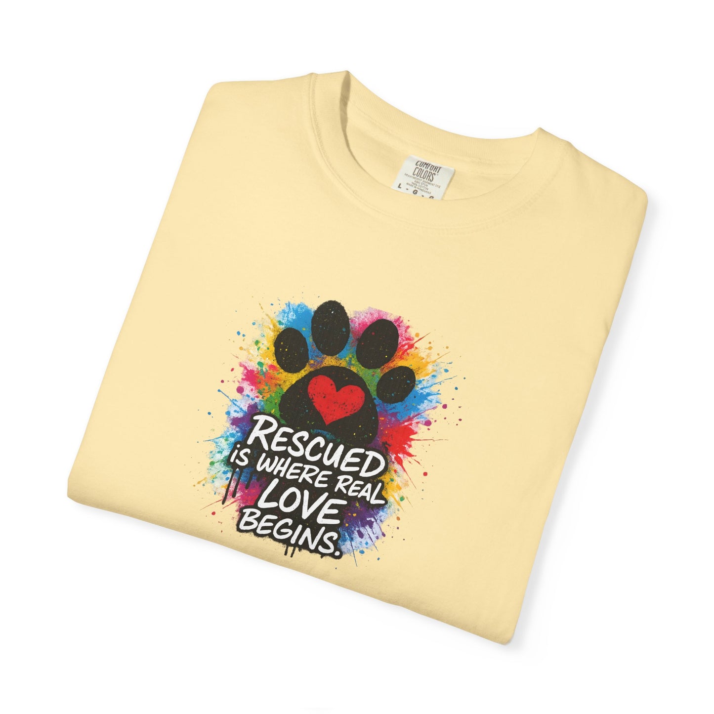 Rescued Is Where Real Love Begins T-Shirt | Paw Print Tee, Animal Lovers Gift, Dog Mom Shirt, Pet Adoption Awareness, Unisex Clothing
