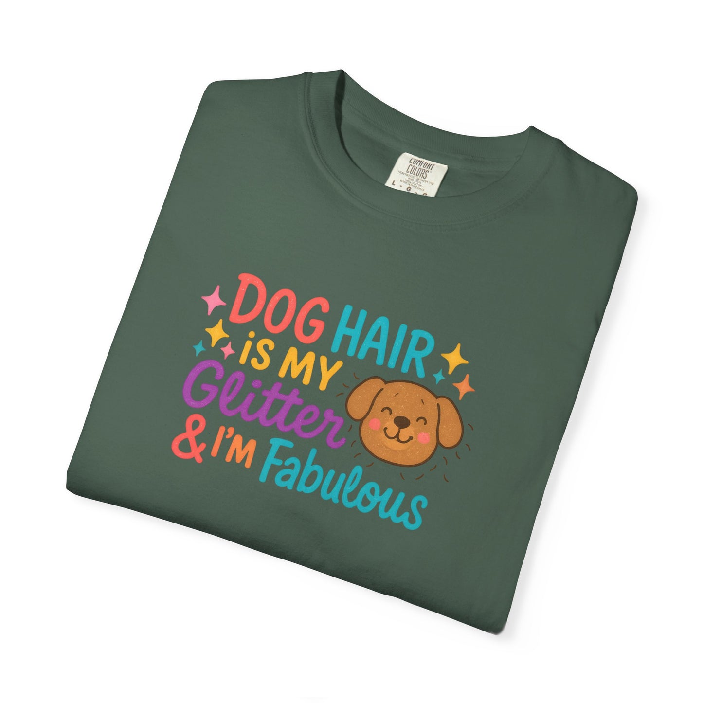 Fabulous Dog Hair T-shirt, Pet Lover Gift, Funny Dog Mom Shirt, Casual Everyday Tee, Birthday Gift for Dog Lovers
