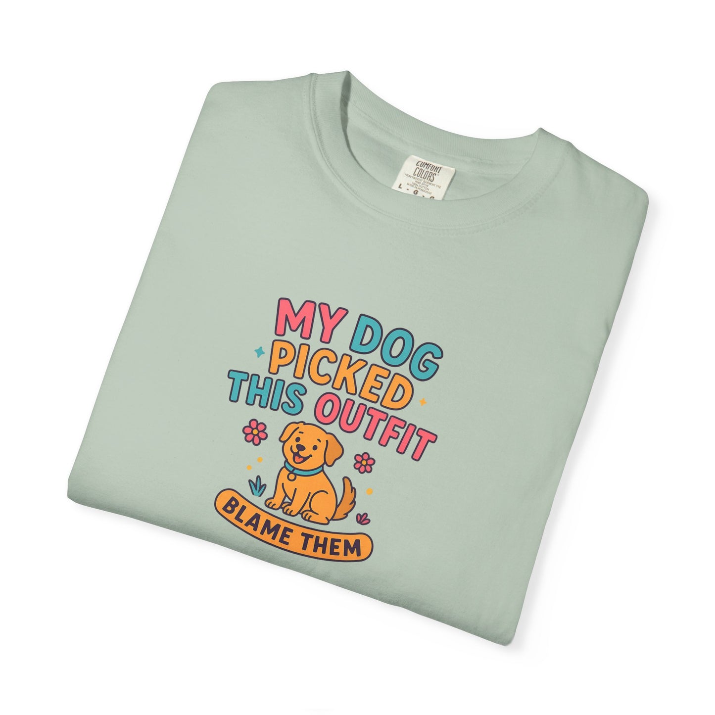 Dog Lover T-Shirt - My Dog Picked This Outfit
